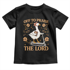 Funny Goose Christian Toddler T Shirt Off To Praise The Lord Bible Verse Trendy Church TS10 Black Print Your Wear