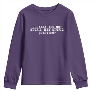 Why Stupid Questions Youth Sweatshirt Funny Sci Fi Book TS10 Purple Print Your Wear