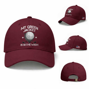 My Jacket Is In The Wash Funny Golfer Baseball Cap Georgia Green Golfing Tournament Humor TS10 Baseball Cap Universal Fit Maroon Print Your Wear