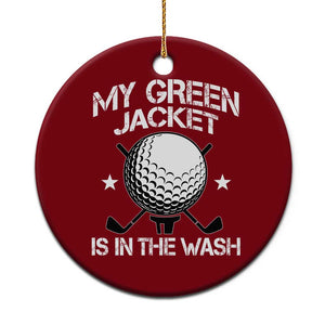 My Jacket Is In The Wash Funny Golfer Ceramic Ornament Georgia Green Golfing Tournament Humor TS10 1pc Red Print Your Wear