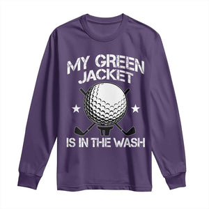 My Jacket Is In The Wash Funny Golfer Long Sleeve Shirt Georgia Green Golfing Tournament Humor TS10 Purple Print Your Wear
