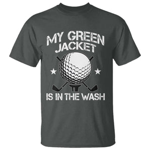 My Jacket Is In The Wash Funny Golfer T Shirt Georgia Green Golfing Tournament Humor TS10 Dark Heather Print Your Wear
