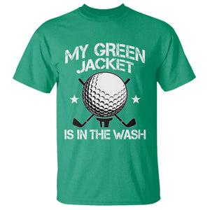 My Jacket Is In The Wash Funny Golfer T Shirt Georgia Green Golfing Tournament Humor TS10 Irish Green Print Your Wear