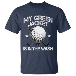 My Jacket Is In The Wash Funny Golfer T Shirt Georgia Green Golfing Tournament Humor TS10 Navy Print Your Wear