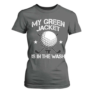 My Jacket Is In The Wash Funny Golfer T Shirt For Women Georgia Green Golfing Tournament Humor TS10 Dark Heather Print Your Wear