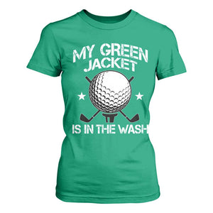 My Jacket Is In The Wash Funny Golfer T Shirt For Women Georgia Green Golfing Tournament Humor TS10 Irish Green Print Your Wear