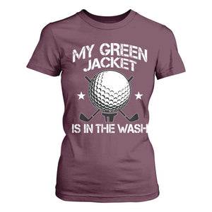 My Jacket Is In The Wash Funny Golfer T Shirt For Women Georgia Green Golfing Tournament Humor TS10 Maroon Print Your Wear