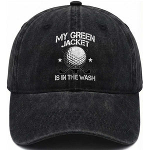 My Jacket Is In The Wash Funny Golfer Washed Cotton Baseball Cap Georgia Green Golfing Tournament Humor TS10 Print Your Wear