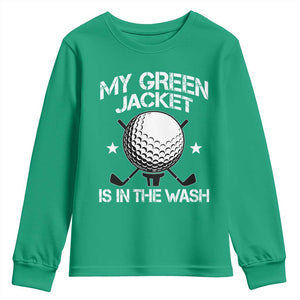 My Jacket Is In The Wash Funny Golfer Youth Sweatshirt Georgia Green Golfing Tournament Humor TS10 Irish Green Print Your Wear