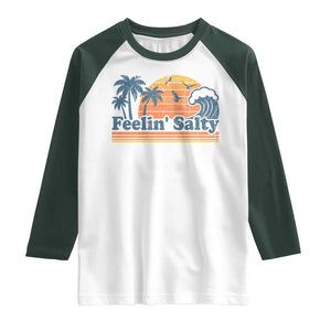 Funny Feelin Salty Raglan Shirt Retro Beach Summer Vacation TS10 White Dark Forest Green Print Your Wear