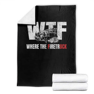 Funny Firefighter Throw Blanket WTF What The Firetruck Fireman Gift TS10 Black Print Your Wear