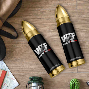 Funny Firefighter Bullet Tumbler WTF What The Firetruck Fireman Gift TS10 Print Your Wear
