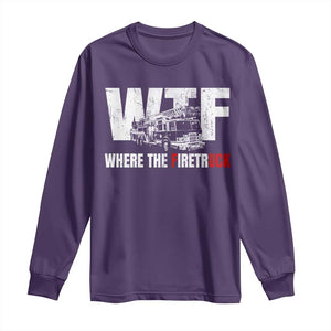 Funny Firefighter Long Sleeve Shirt WTF What The Firetruck Fireman Gift TS10 Purple Print Your Wear