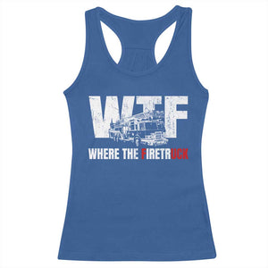 Funny Firefighter Racerback Tank Top WTF What The Firetruck Fireman Gift TS10 Royal Blue Print Your Wear