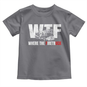 Funny Firefighter Toddler T Shirt WTF What The Firetruck Fireman Gift TS10 Charcoal Print Your Wear
