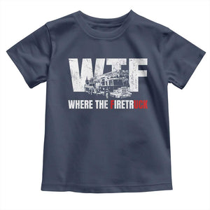Funny Firefighter Toddler T Shirt WTF What The Firetruck Fireman Gift TS10 Navy Print Your Wear