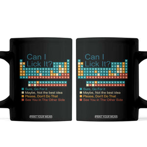 Can I Lick It Periodic Table Coffee Mug Funny Chemistry Science Teacher Student TS10 Black Print Your Wear