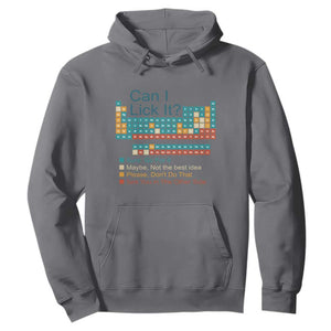 Can I Lick It Periodic Table Hoodie Funny Chemistry Science Teacher Student TS10 Charcoal Print Your Wear