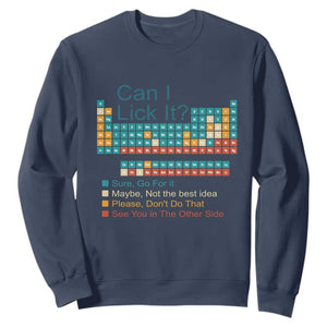 Can I Lick It Periodic Table Sweatshirt Funny Chemistry Science Teacher Student TS10 Navy Print Your Wear