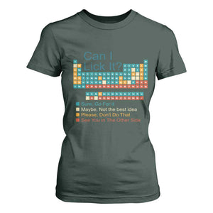 Can I Lick It Periodic Table T Shirt For Women Funny Chemistry Science Teacher Student TS10 Dark Forest Green Print Your Wear
