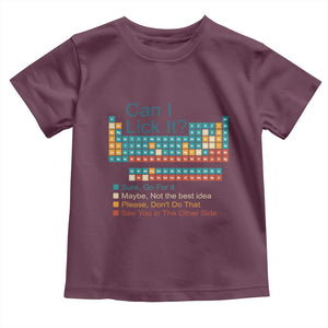 Can I Lick It Periodic Table Toddler T Shirt Funny Chemistry Science Teacher Student TS10 Maroon Print Your Wear