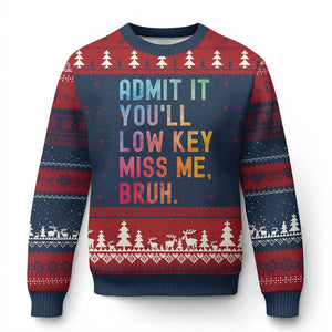 Admit It You'll Low Key Miss Me Bruh Ugly Christmas Sweater Last Day of School Teacher TS10 Navy Red Print Your Wear