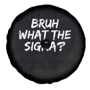 Bruh What The Sigma Spare Tire Cover Funny Saying Meme Genz Gen Alpha Slang