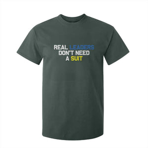 Support Ukraine T Shirt For Kid Real Leaders Dont Need Suits TS10 Dark Forest Green Print Your Wear
