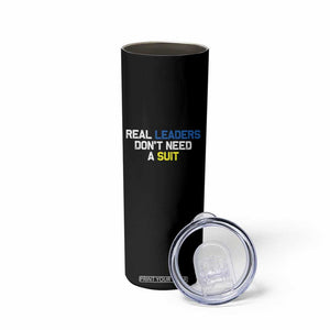 Support Ukraine Skinny Tumbler Real Leaders Dont Need Suits TS10 Print Your Wear