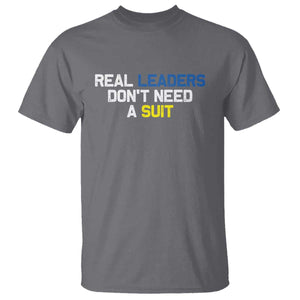 Support Ukraine T Shirt Real Leaders Dont Need Suits TS10 Charcoal Print Your Wear