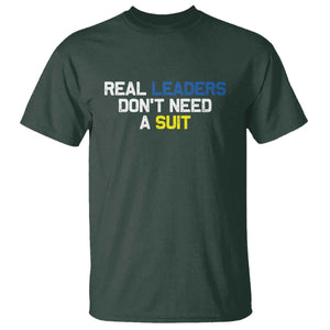 Support Ukraine T Shirt Real Leaders Dont Need Suits TS10 Dark Forest Green Print Your Wear