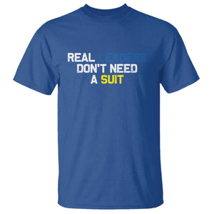 Support Ukraine T Shirt Real Leaders Dont Need Suits TS10 Royal Blue Print Your Wear