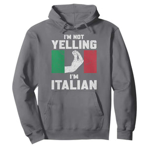 Funny Italian Hoodie Im Not Yelling Im Italian Italy Flag TS10 Charcoal Print Your Wear