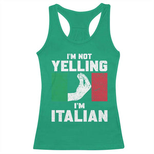 Funny Italian Racerback Tank Top Im Not Yelling Im Italian Italy Flag TS10 Irish Green Print Your Wear