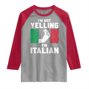 Funny Italian Raglan Shirt Im Not Yelling Im Italian Italy Flag TS10 Sport Gray Red Print Your Wear