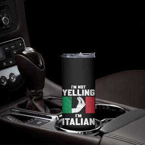 Funny Italian Skinny Tumbler Im Not Yelling Im Italian Italy Flag TS10 Print Your Wear