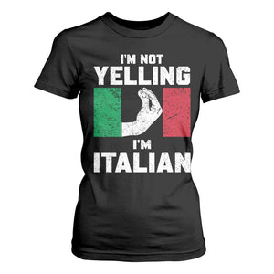 Funny Italian T Shirt For Women Im Not Yelling Im Italian Italy Flag TS10 Black Print Your Wear