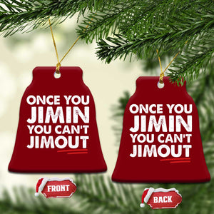 Once You Jimin You Cant Jimout Ceramic Ornament
