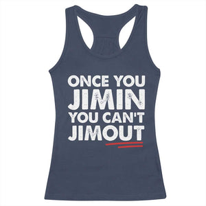 Once You Jimin You Cant Jimout Racerback Tank Top