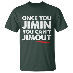 Once You Jimin You Cant Jimout T Shirt