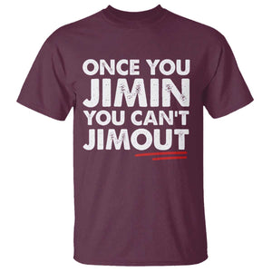 Once You Jimin You Cant Jimout T Shirt