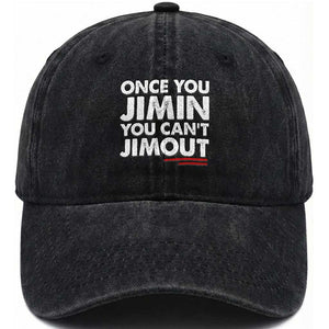 Once You Jimin You Cant Jimout Washed Cotton Baseball Cap