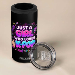Kpop Lover 4 in 1 Can Cooler Tumbler Just a Girl Who Loves K-Pop Korean Music