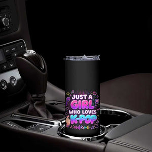 Kpop Lover Skinny Tumbler Just a Girl Who Loves K-Pop Korean Music TS10 Print Your Wear