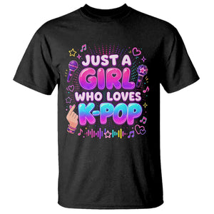 Kpop Lover T Shirt Just a Girl Who Loves K-Pop Korean Music