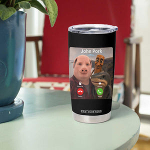 Tung Tung Tung Sahur John Pork Calling Tumbler Cup Tralalero Tralala Meme Brainrot Funny