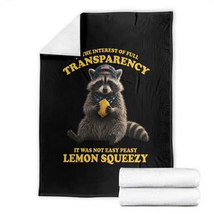 Funny Raccoon Meme Throw Blanket In The Interest Of Full Transparency It Was Not Easy Peasy Lemon Squeezy