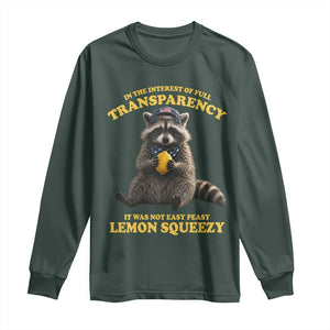 Funny Raccoon Meme Long Sleeve Shirt In The Interest Of Full Transparency It Was Not Easy Peasy Lemon Squeezy