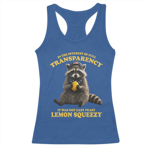 Funny Raccoon Meme Racerback Tank Top In The Interest Of Full Transparency It Was Not Easy Peasy Lemon Squeezy