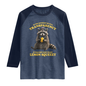 Funny Raccoon Meme Raglan Shirt In The Interest Of Full Transparency It Was Not Easy Peasy Lemon Squeezy